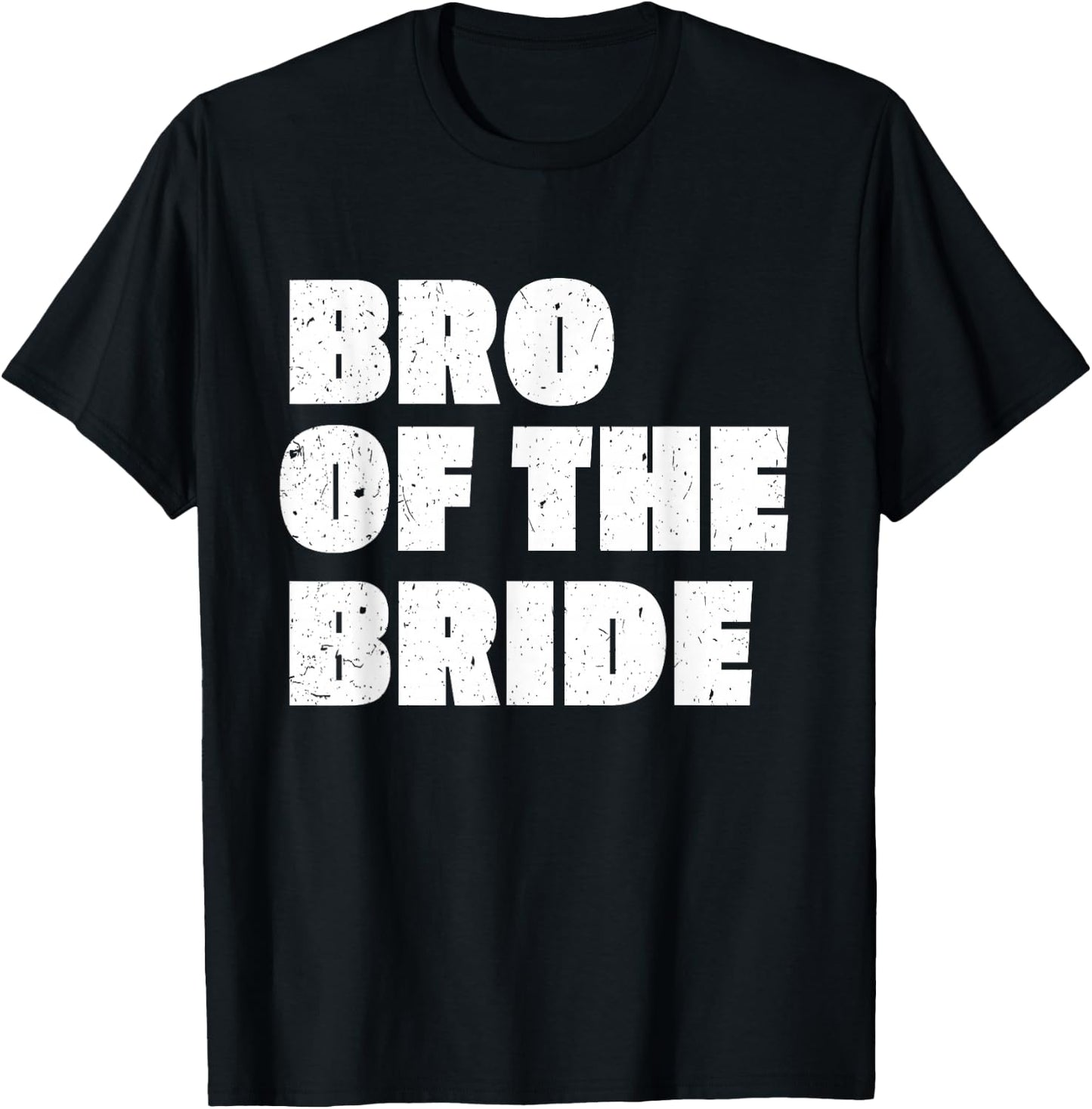 Brother of the Bride Shirt Wedding Bro of The Bride T-Shirt - T-Shirt | Black