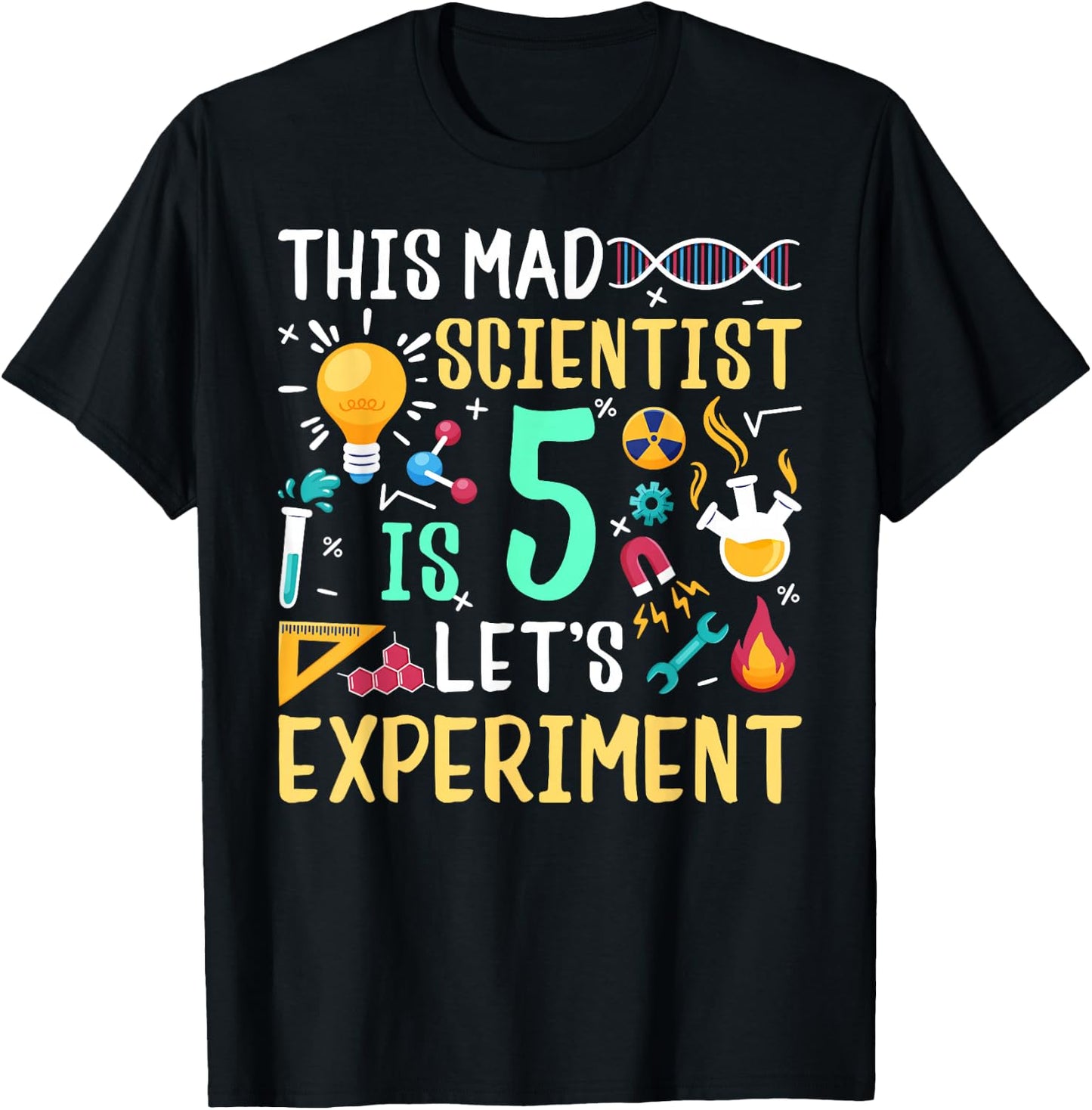 This Mad Scientist Is 5 Let's Experiment Chemistry Birthday T-Shirt - T-Shirt | Black