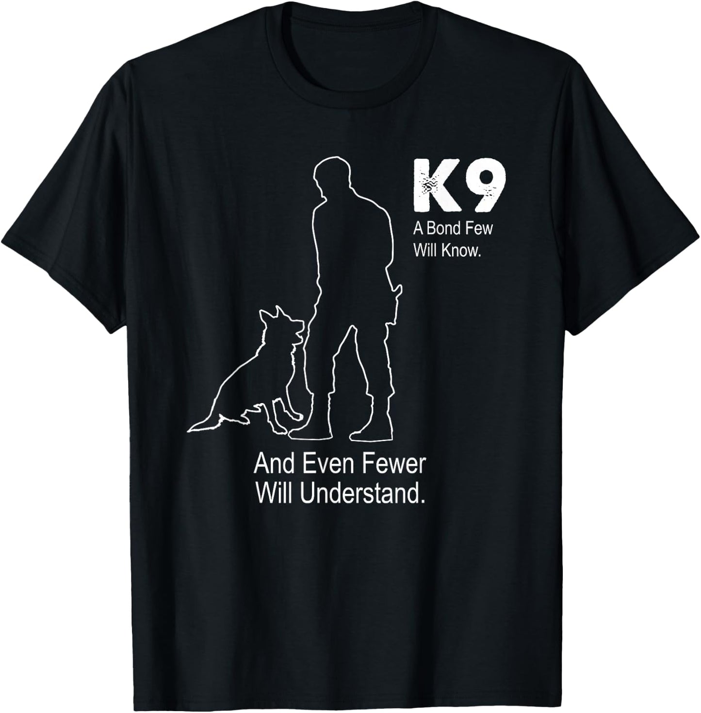 K9 Police Dog Shirt | A BOND FEW WILL KNOW Military T-Shirt - T-Shirt | Black