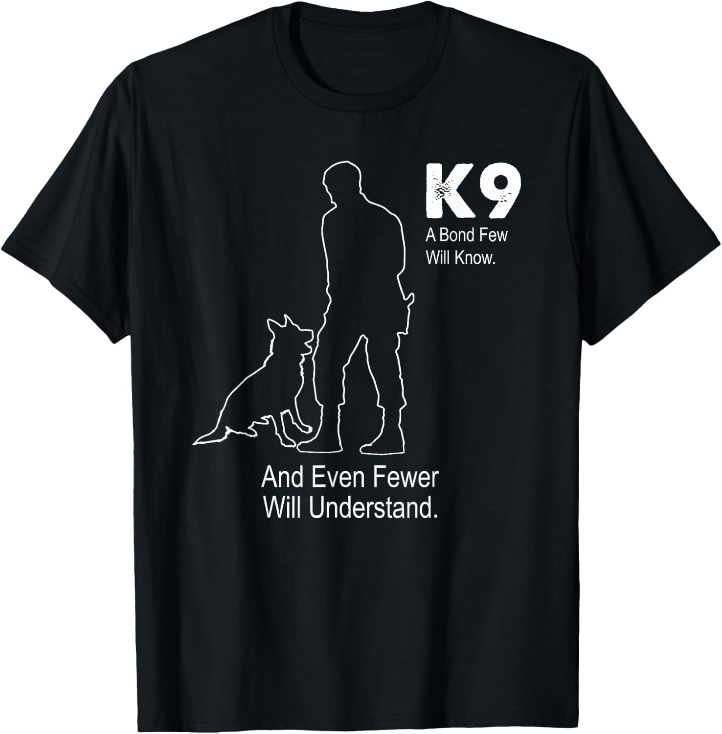 K9 Police Dog Shirt | A BOND FEW WILL KNOW Military T-Shirt - T-Shirt | Black