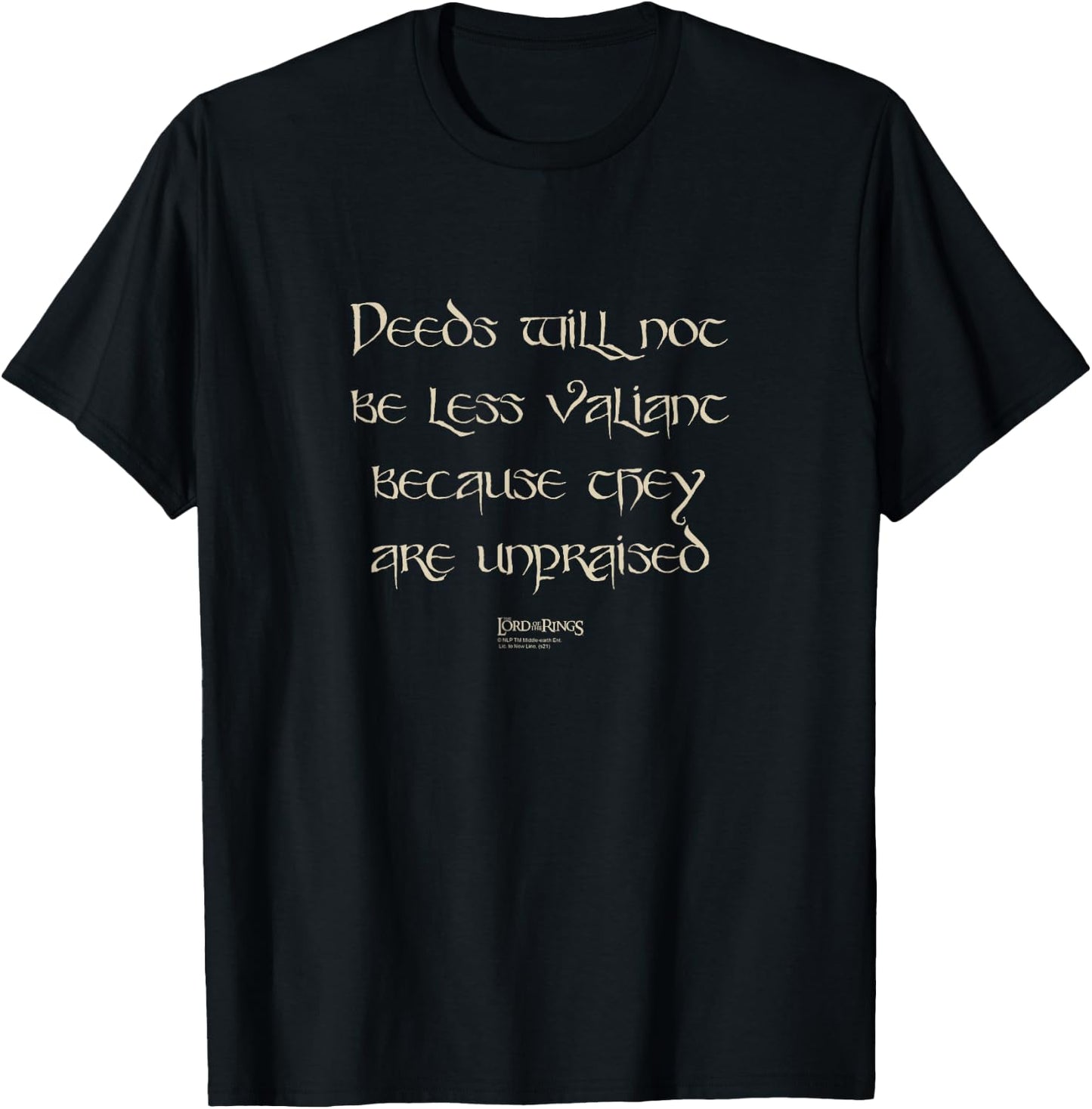 The Lord of The Rings Deeds Will Not Be Less Valiant Quote T-Shirt - T-Shirt | Black