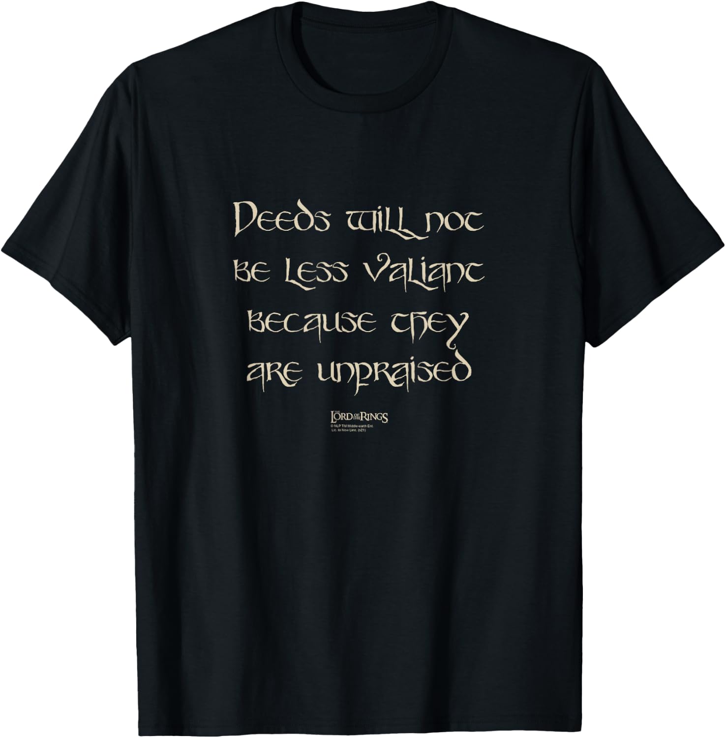 The Lord of The Rings Deeds Will Not Be Less Valiant Quote T-Shirt - T-Shirt | Black
