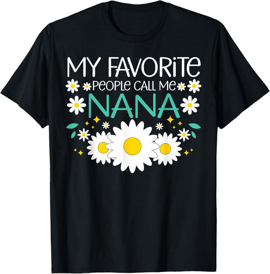 My Favorite People Call Me Nana Mothers Day Floral Grandma T-Shirt - T-Shirt | Black