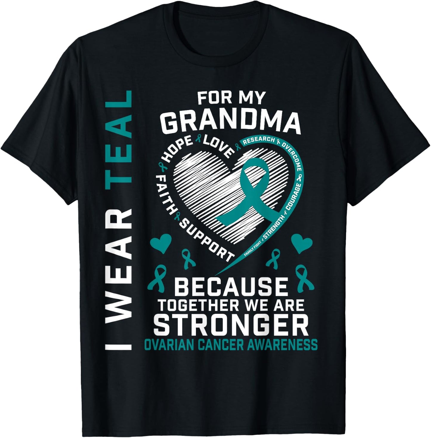 I Wear Teal For My Grandma Ovarian Cancer Awareness Support T-Shirt - T-Shirt | Black