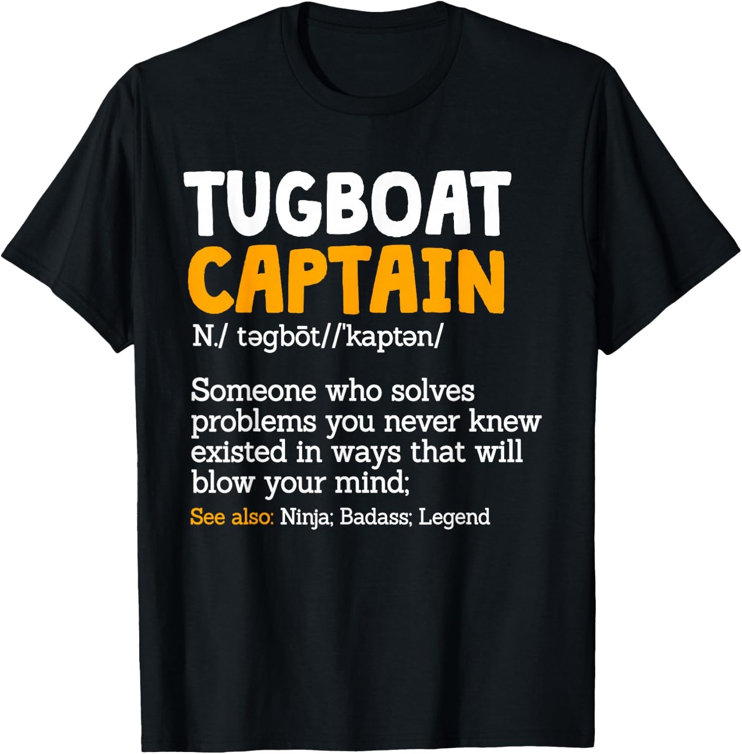 Tugboat Captain Noun Pilot Vessel Ship Tug Boat Commander T-Shirt - T-Shirt | Black