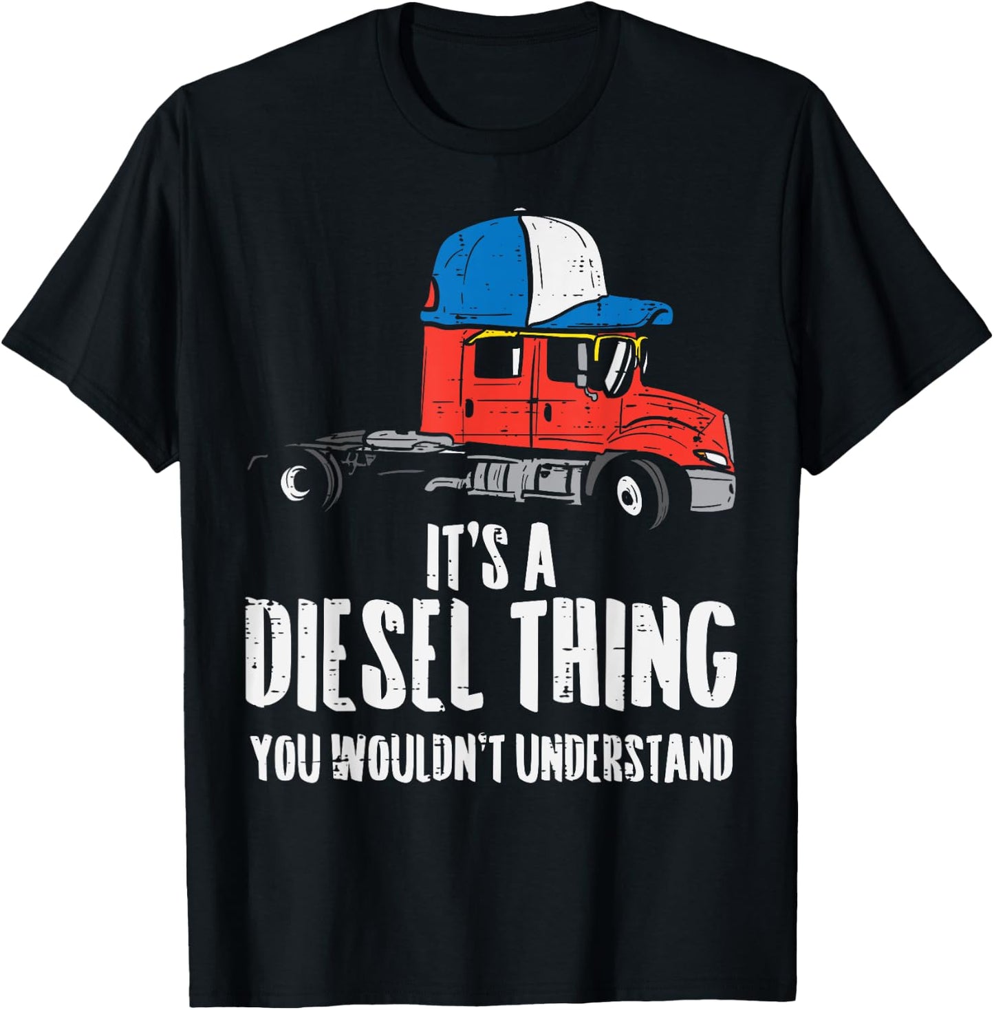 Its A Diesel Thing Semi Truck Trucking Trucker Driver Gift T-Shirt - T-Shirt | Black