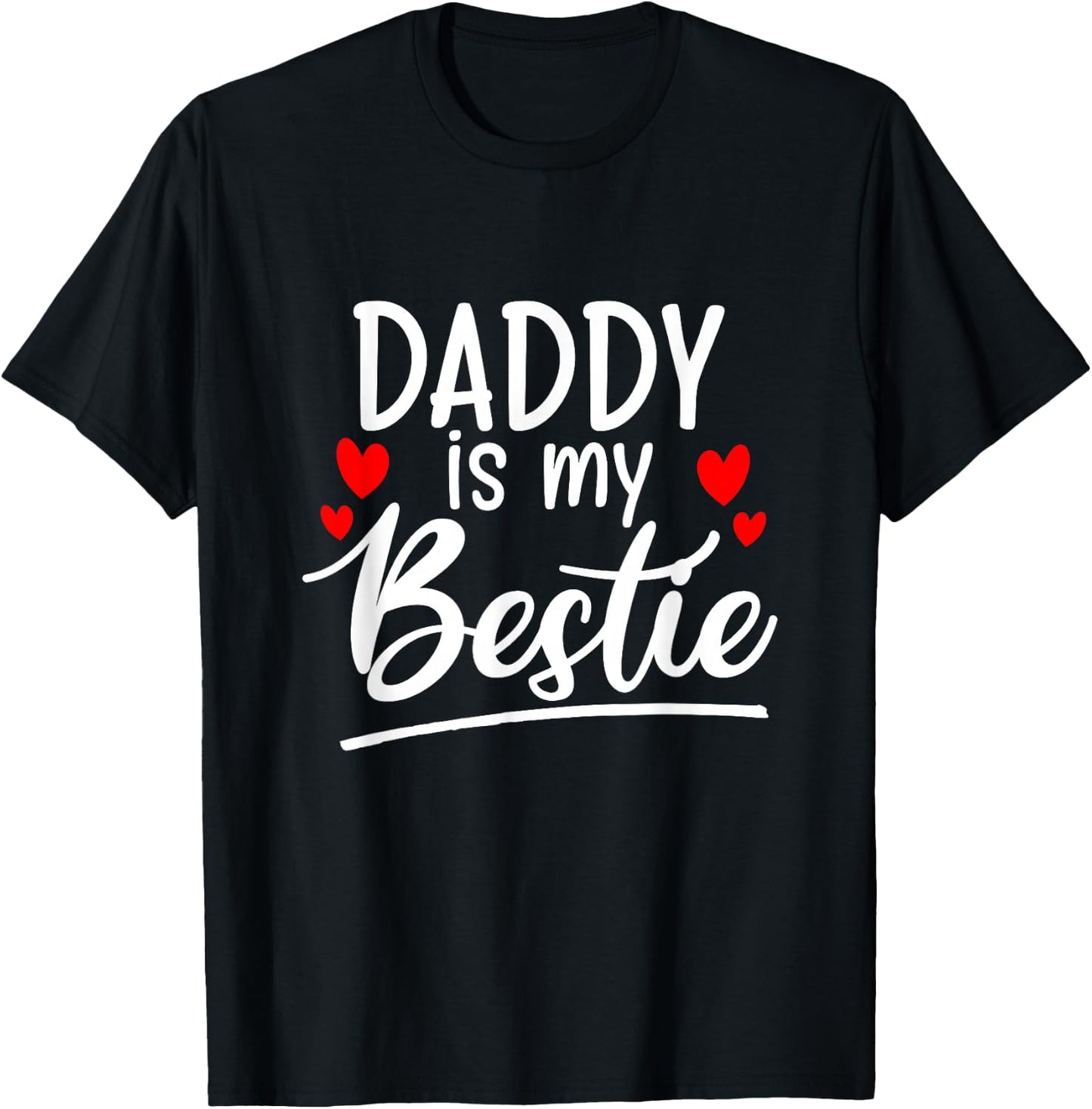 Daddy is my bestie outfit T-Shirt - T-Shirt | Black