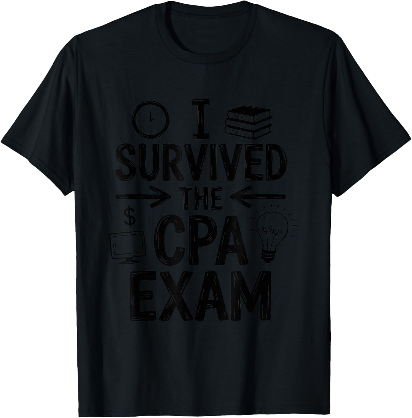 I Survived The CPA Exam, Certified Public Accountant T-Shirt - T-Shirt | Black