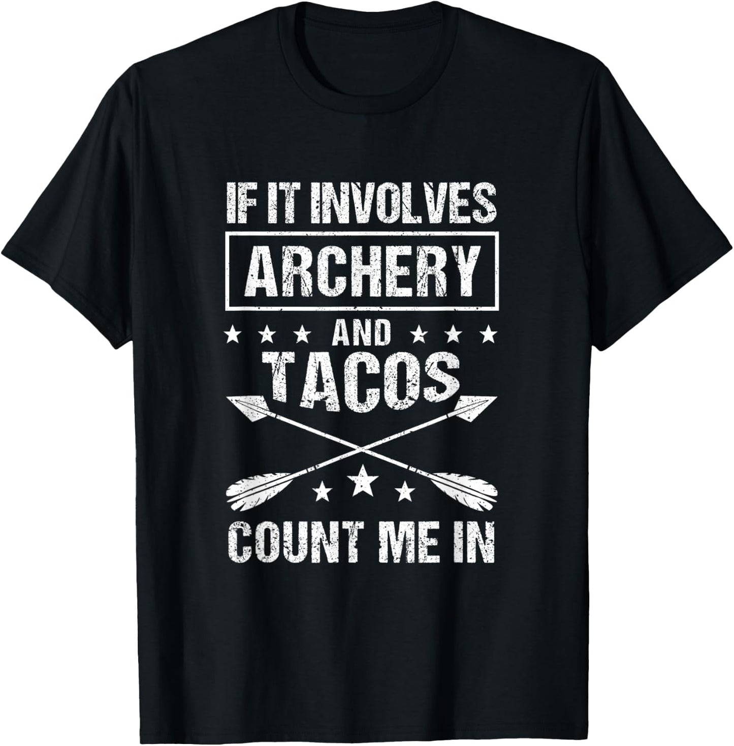 Hunting Archer If It Involves Archery & Tacos Count Me In T-Shirt - T-Shirt | Black