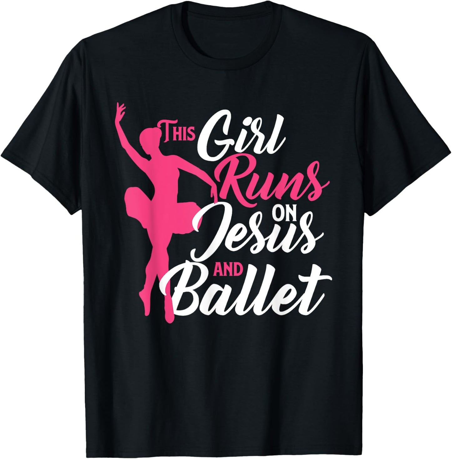 This Girl Runs On Jesus And Ballet - Barre Ballerina Chassé T-Shirt - T-Shirt | Black