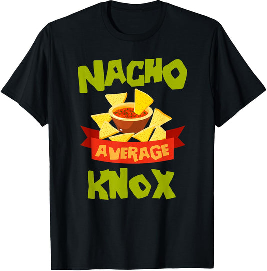 NACHO AVERAGE KNOX Funny Birthday Personalized Surname T-Shirt - T-Shirt | Black