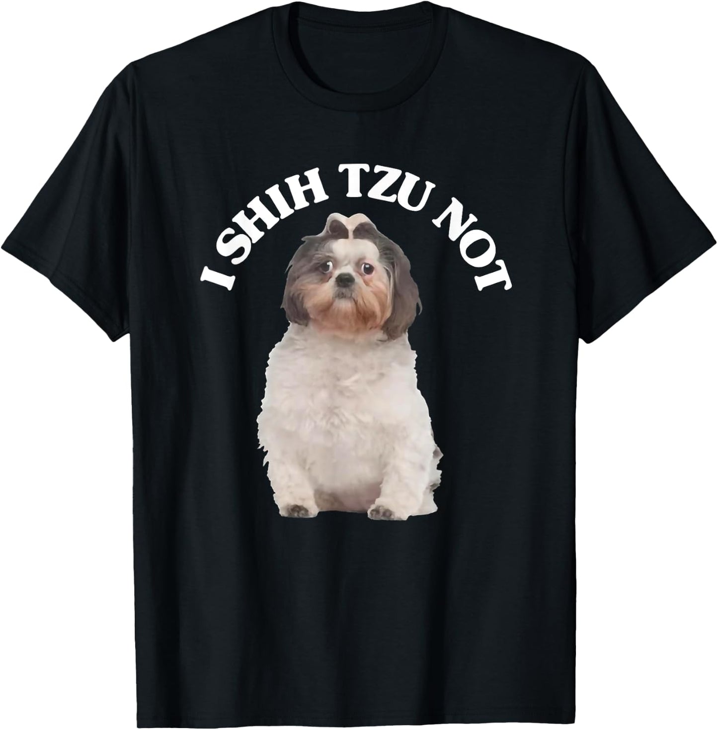 I Shih Tzu Not Shih Tzu Dog Owner T-Shirt - T-Shirt | Black