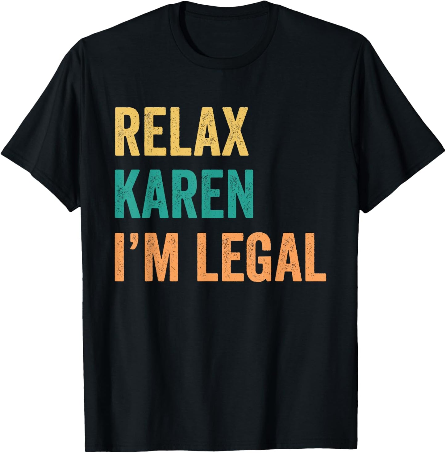 Relax Karen I'm Legal Funny Mexican T-Shirt - T-Shirt | Black