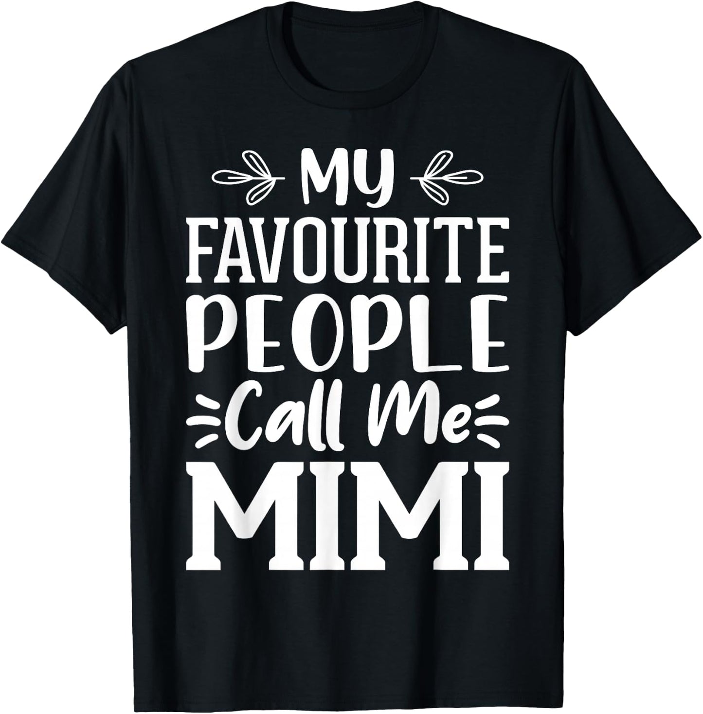 My Favourite People Call Me Mimi T-Shirt - T-Shirt | Black