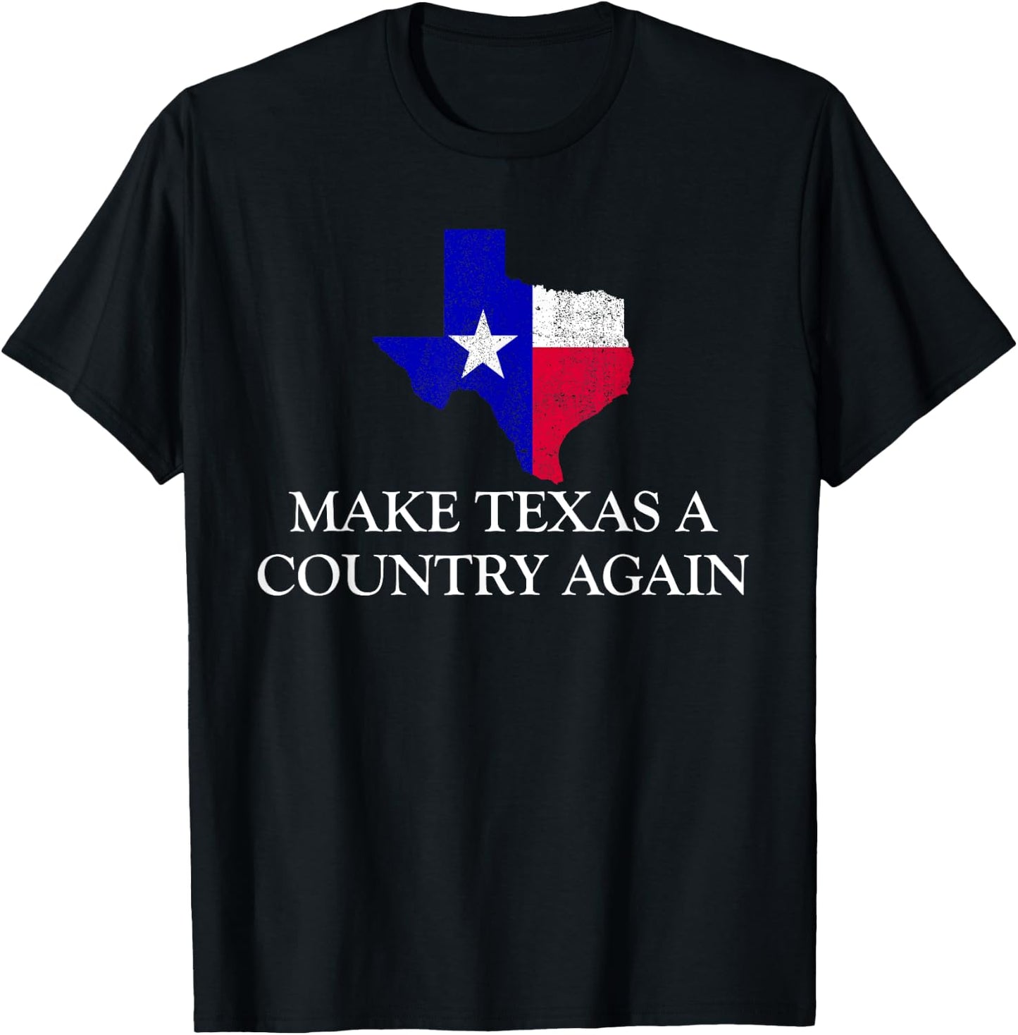 Make Texas A Country Again Texas Secede Texas Exit Texit T-Shirt - T-Shirt | Black