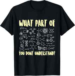 What Part of Science Biology Chemistry You Don't Understand T-Shirt - T-Shirt | Black