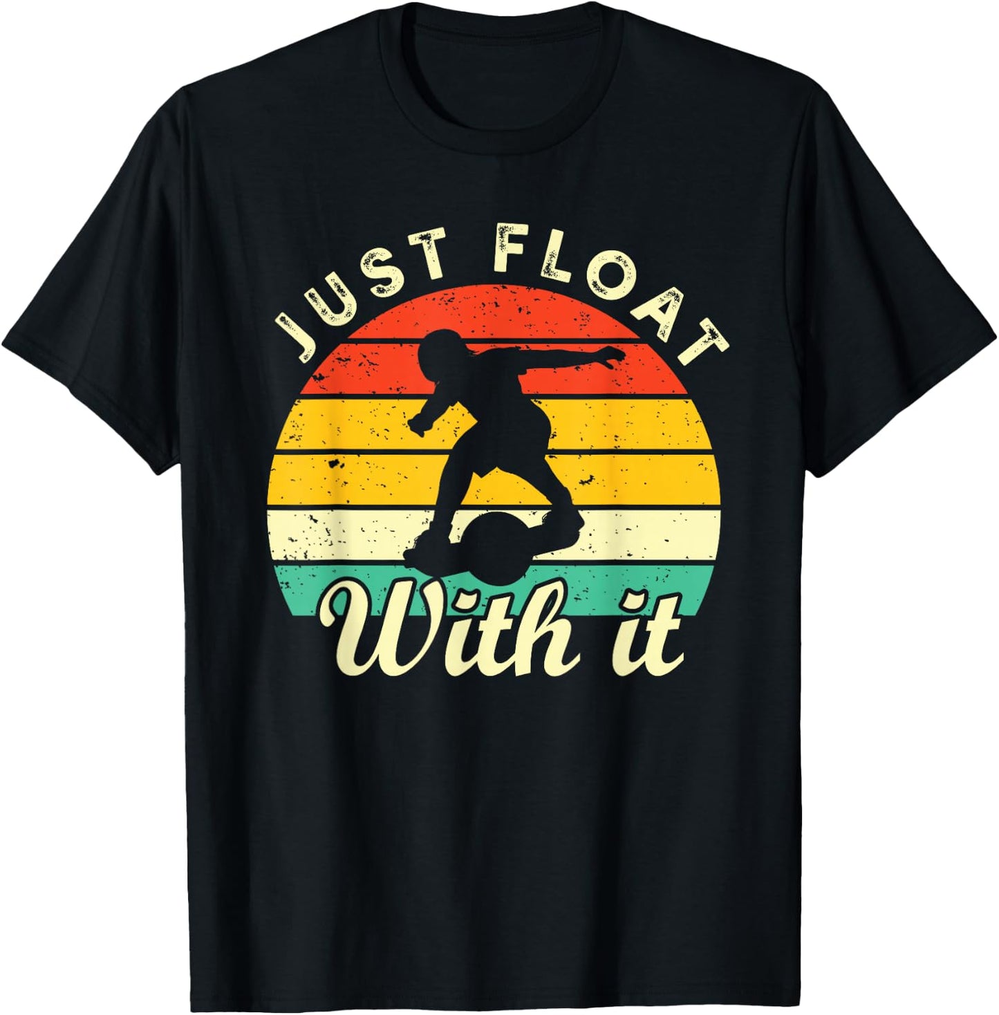 Just Float With It One Wheel Skateboard Men Women Youth T-Shirt - T-Shirt | Black