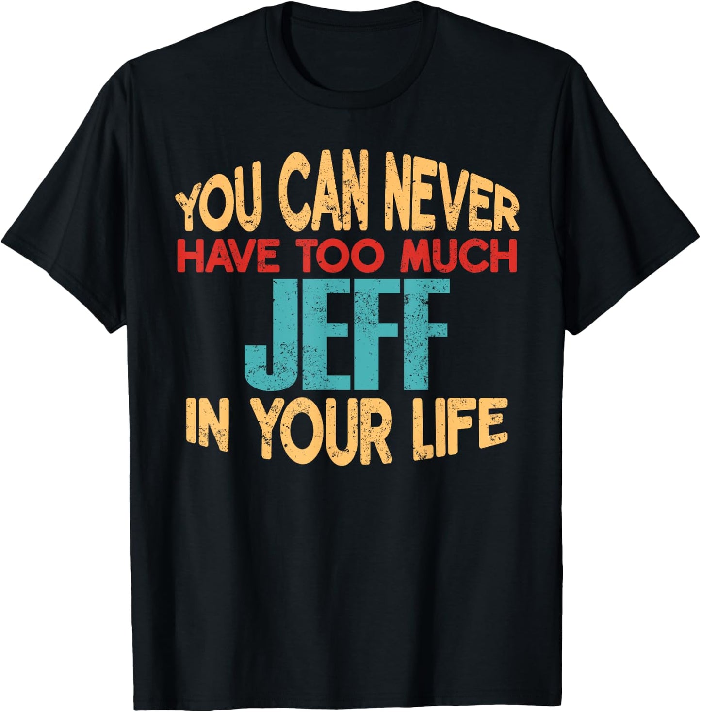 Funny Jeff Personalized First Name Joke Item T-Shirt - T-Shirt | Black