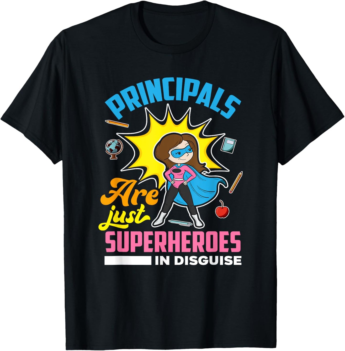 Principals Are Just Superheroes In Disguise - Gift School T-Shirt - T-Shirt | Black