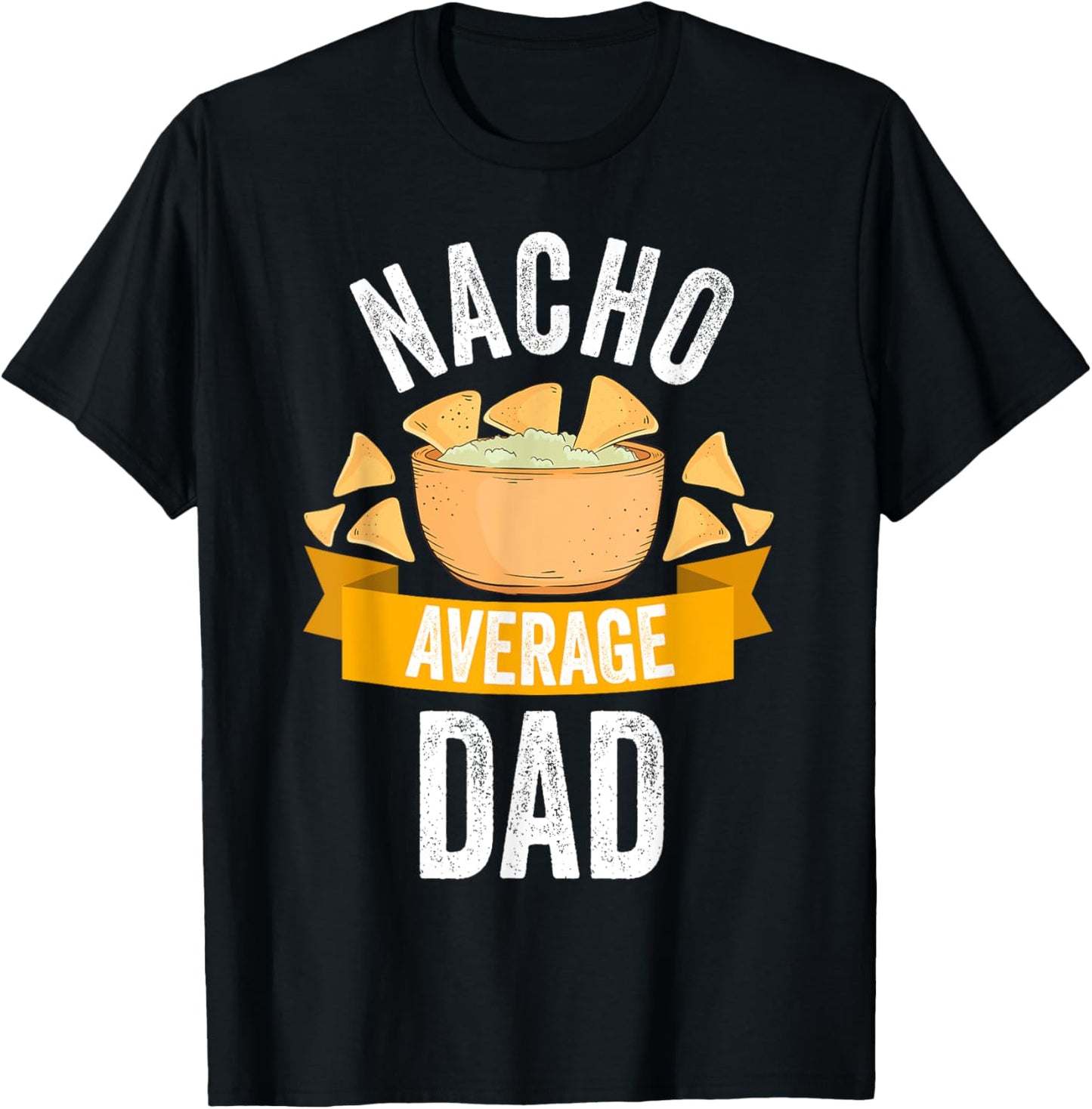 Nacho Average Dad Shirt Matching Family Cinco De Mayo T-Shirt - T-Shirt | Black