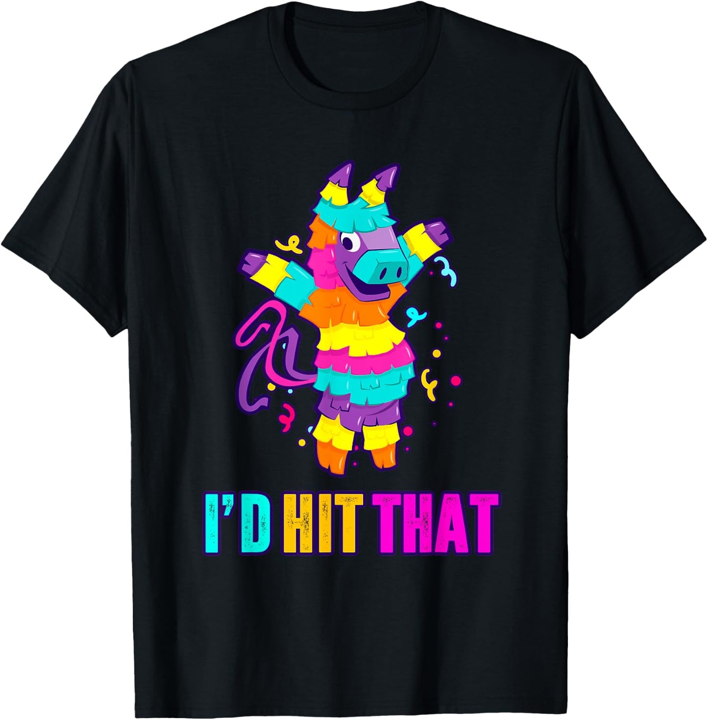 I'd Hit That Pinata Shirt Funny Cinco De Mayo Mexican Gift T-Shirt - T-Shirt | Black