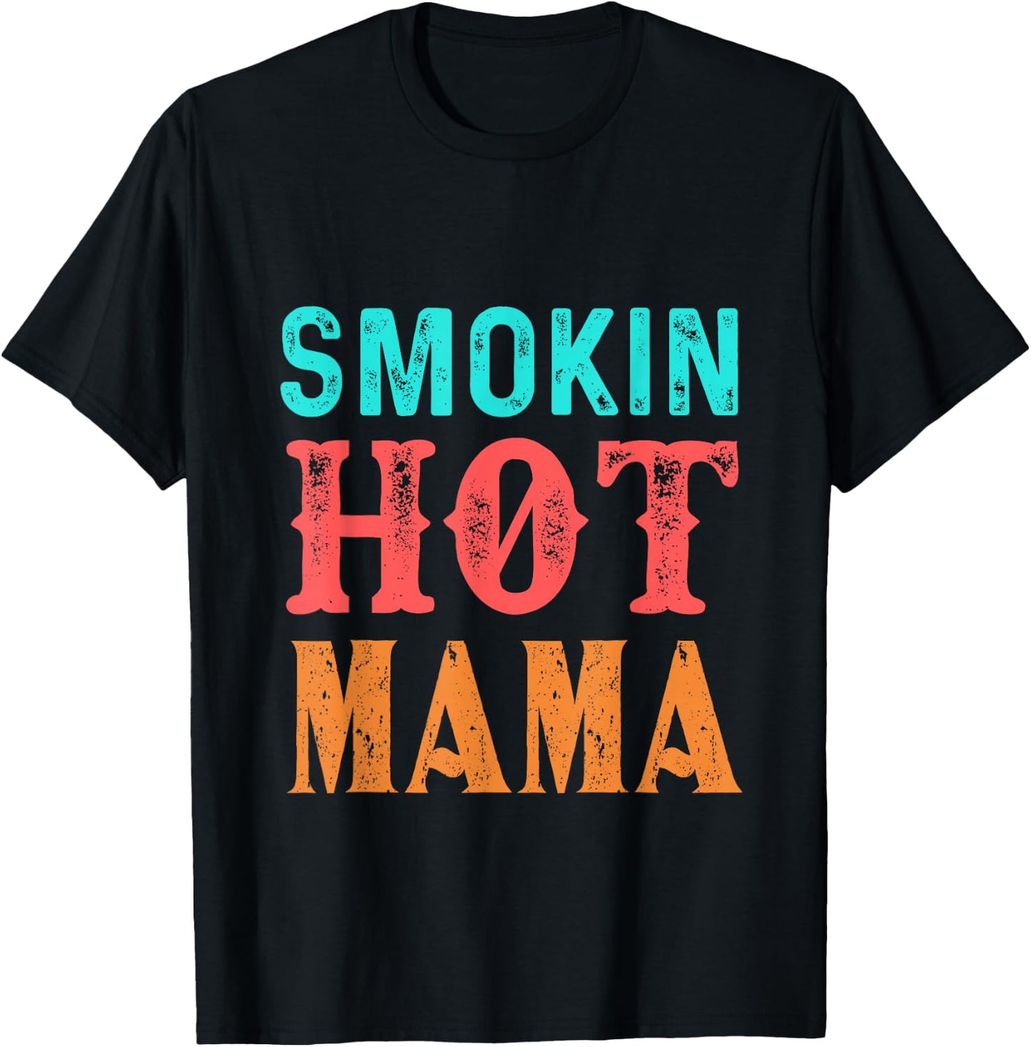Smokin' Hot Mama T-Shirt - T-Shirt | Black