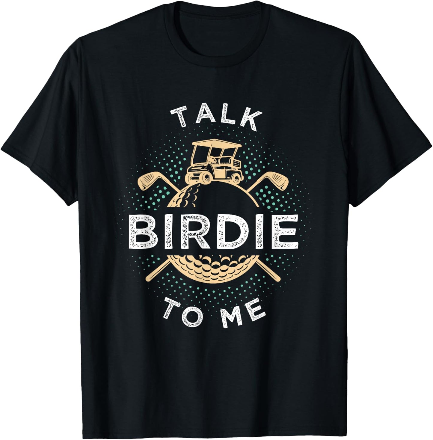 Talk Birdie To Me Funny Golf Player Pun Golfer T-Shirt - T-Shirt | Black