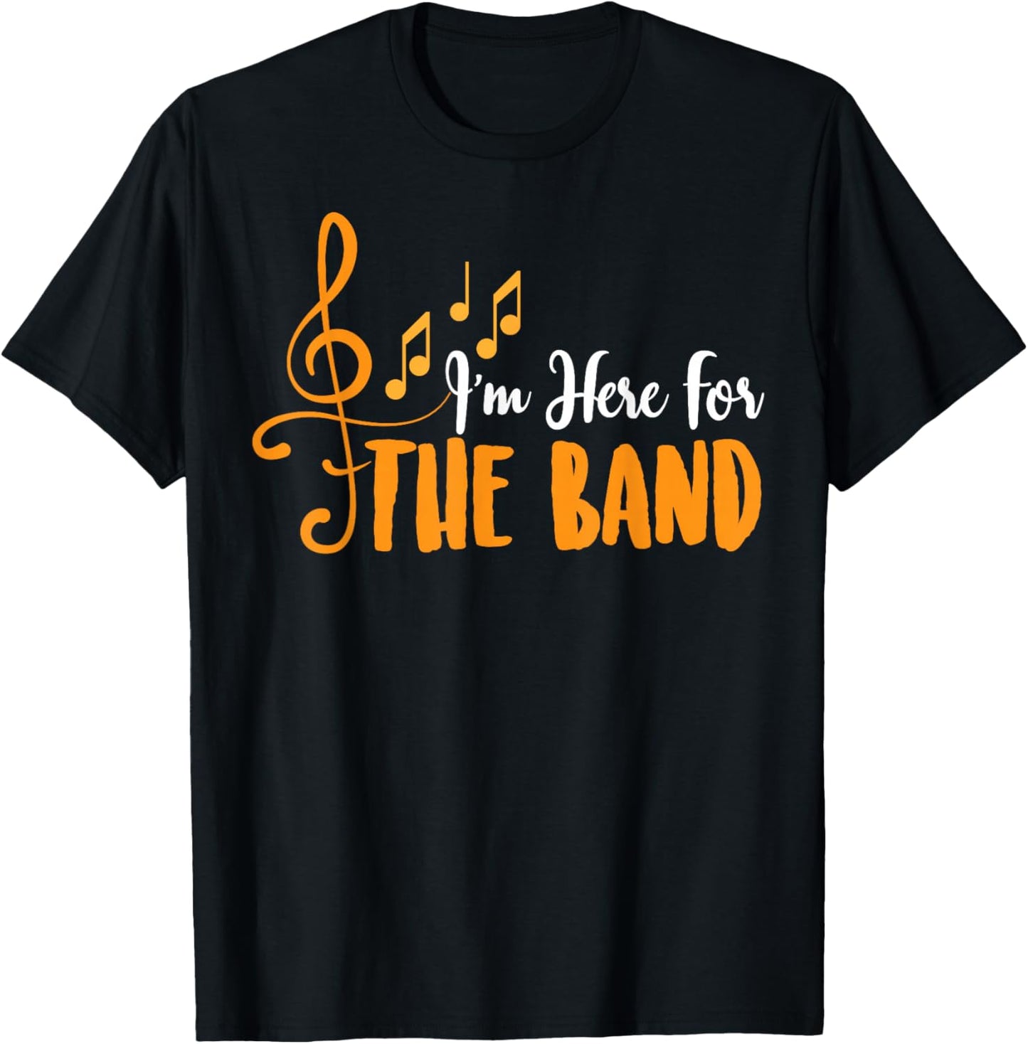 I'm Here for The Band Funny Marching Band Camp Gift T-Shirt - T-Shirt | Black