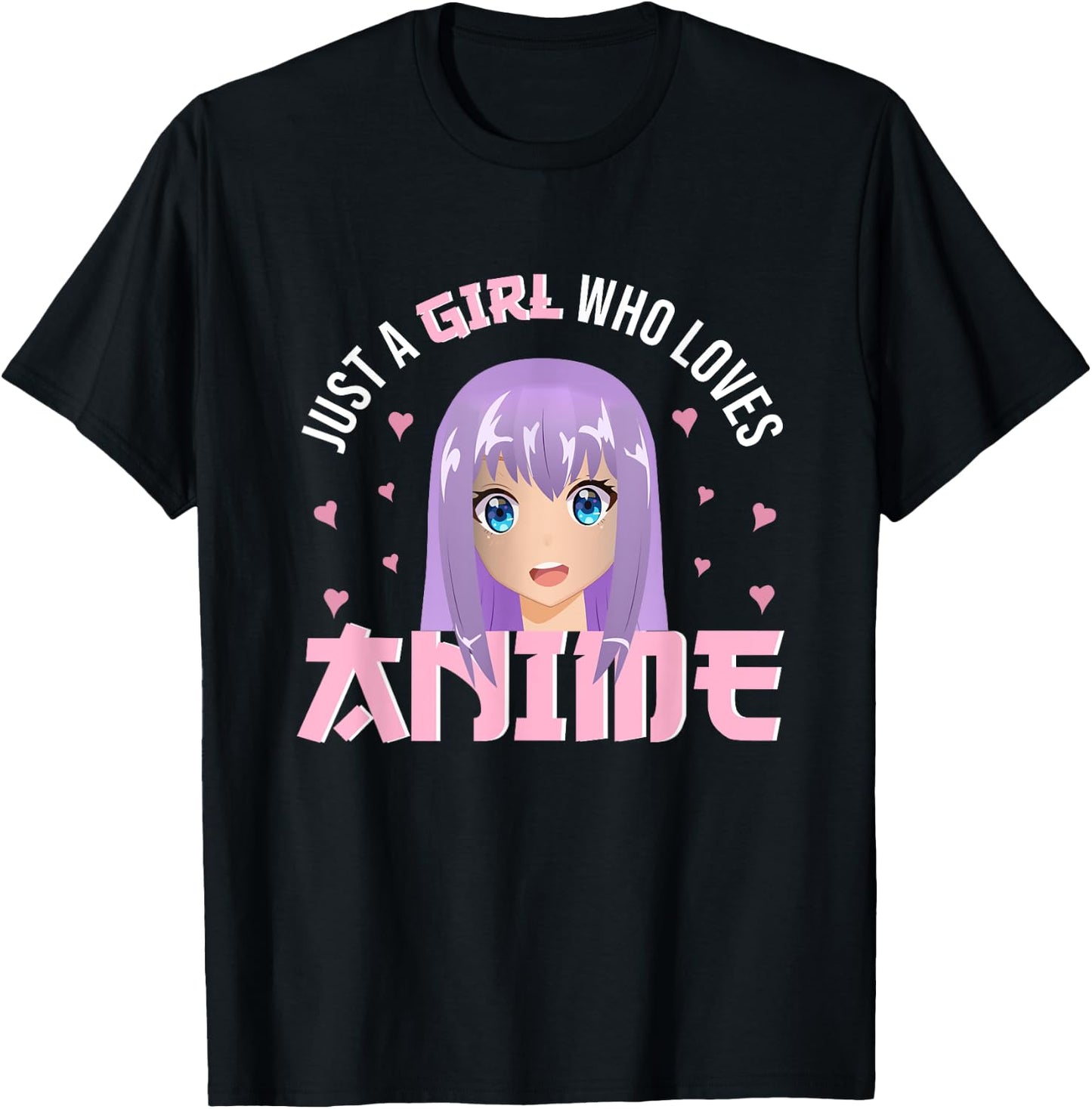 Woman Girl Anime - Just A Girl Who Loves Anime T-Shirt - T-Shirt | Black