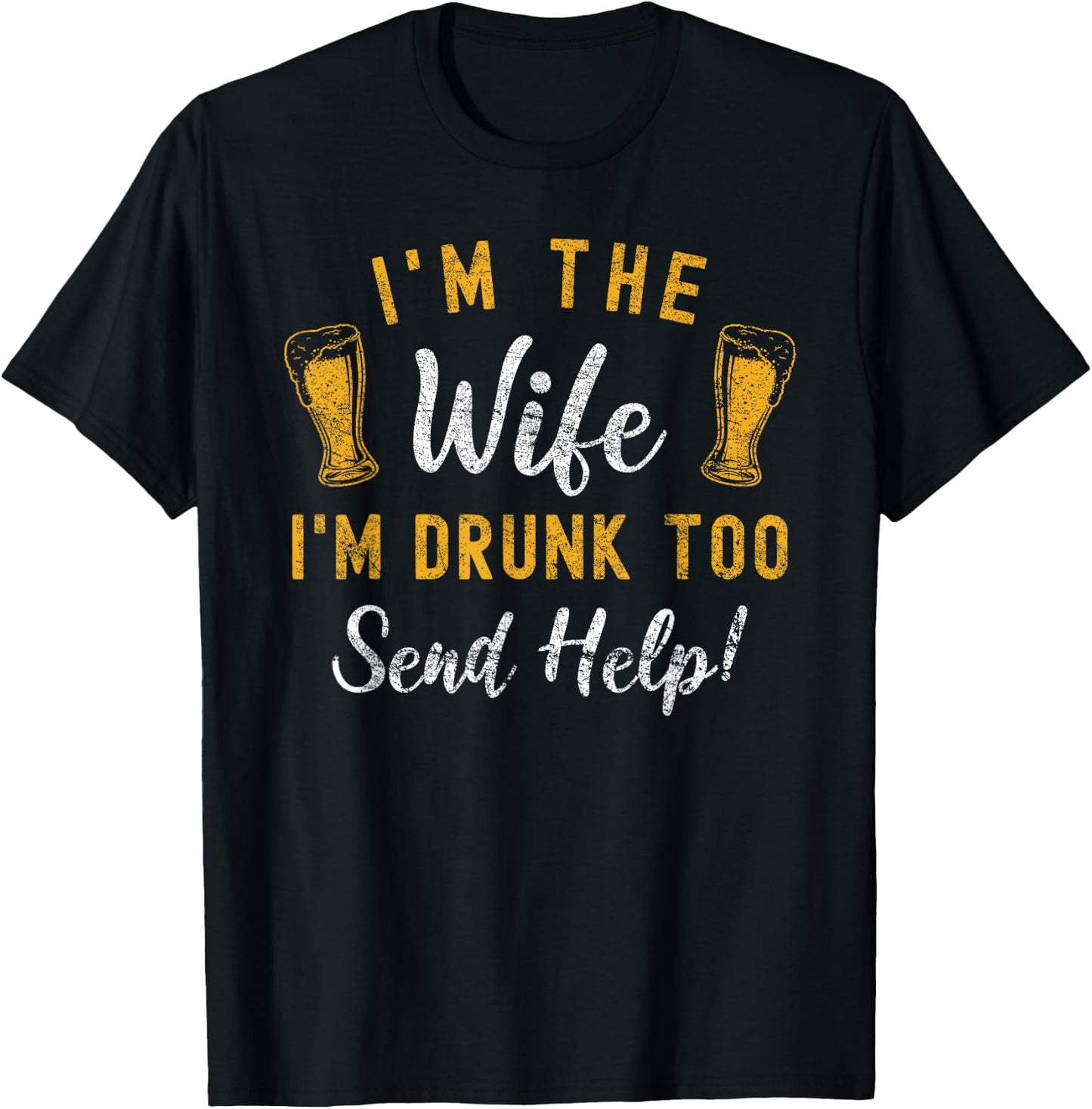 I'm The Wife I'm Drunk Too Matching Couples Funny Drinking T-Shirt - T-Shirt | Black