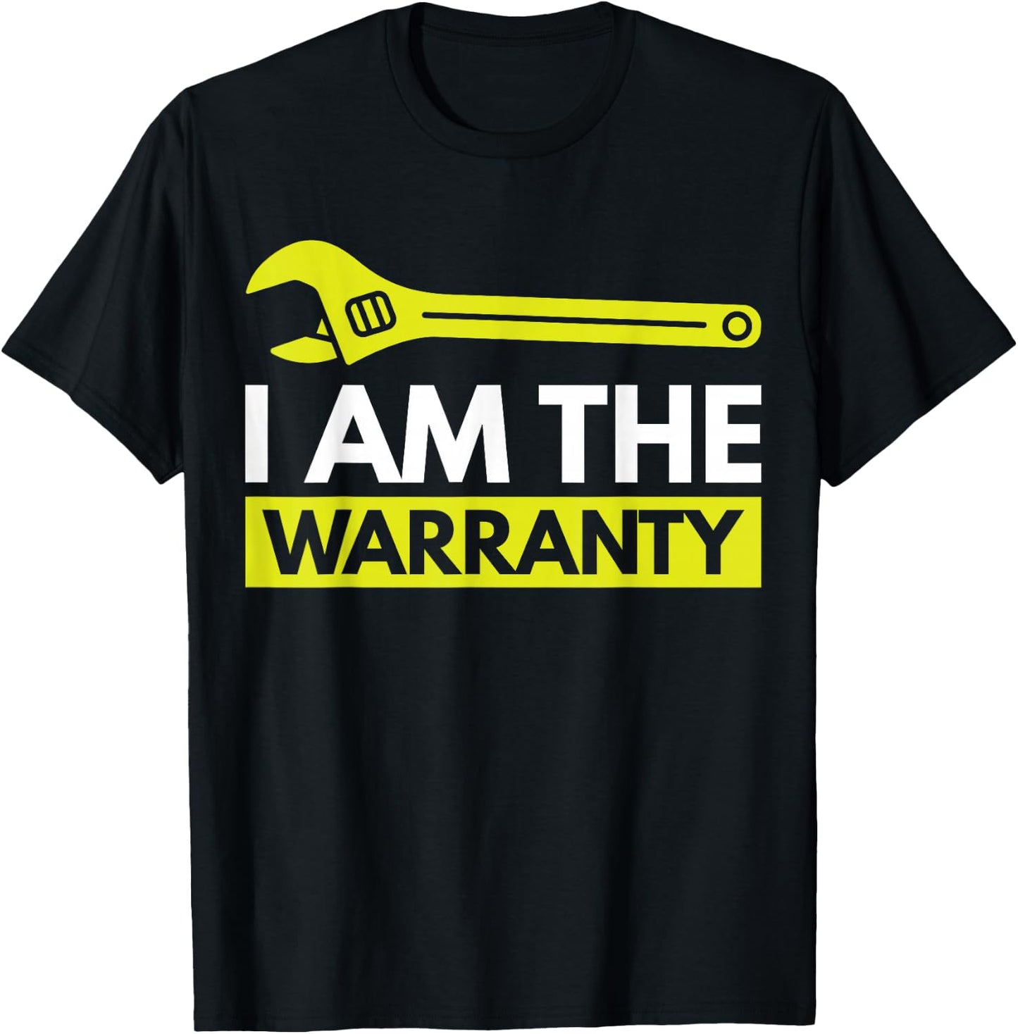 I Am The Warranty T-Shirt - T-Shirt | Black