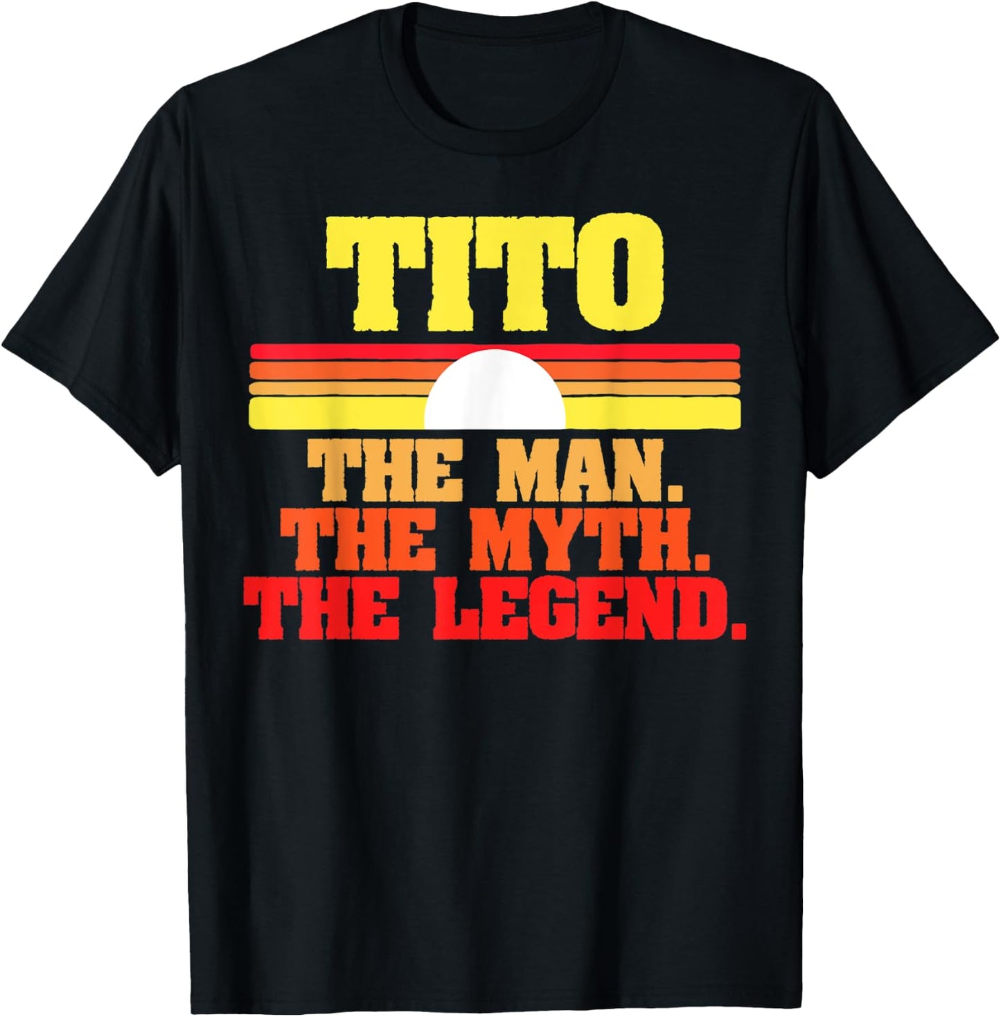 Tito. The Man The Myth The Legend Fathers Day Funny Retro T-Shirt - T-Shirt | Black