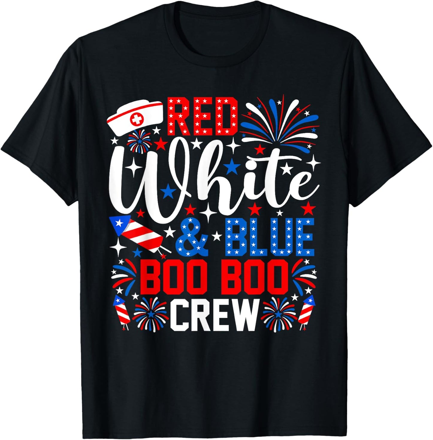Red White And Boo Boo Crew 4th Of July Nurse Fireworks T-Shirt - T-Shirt | Black
