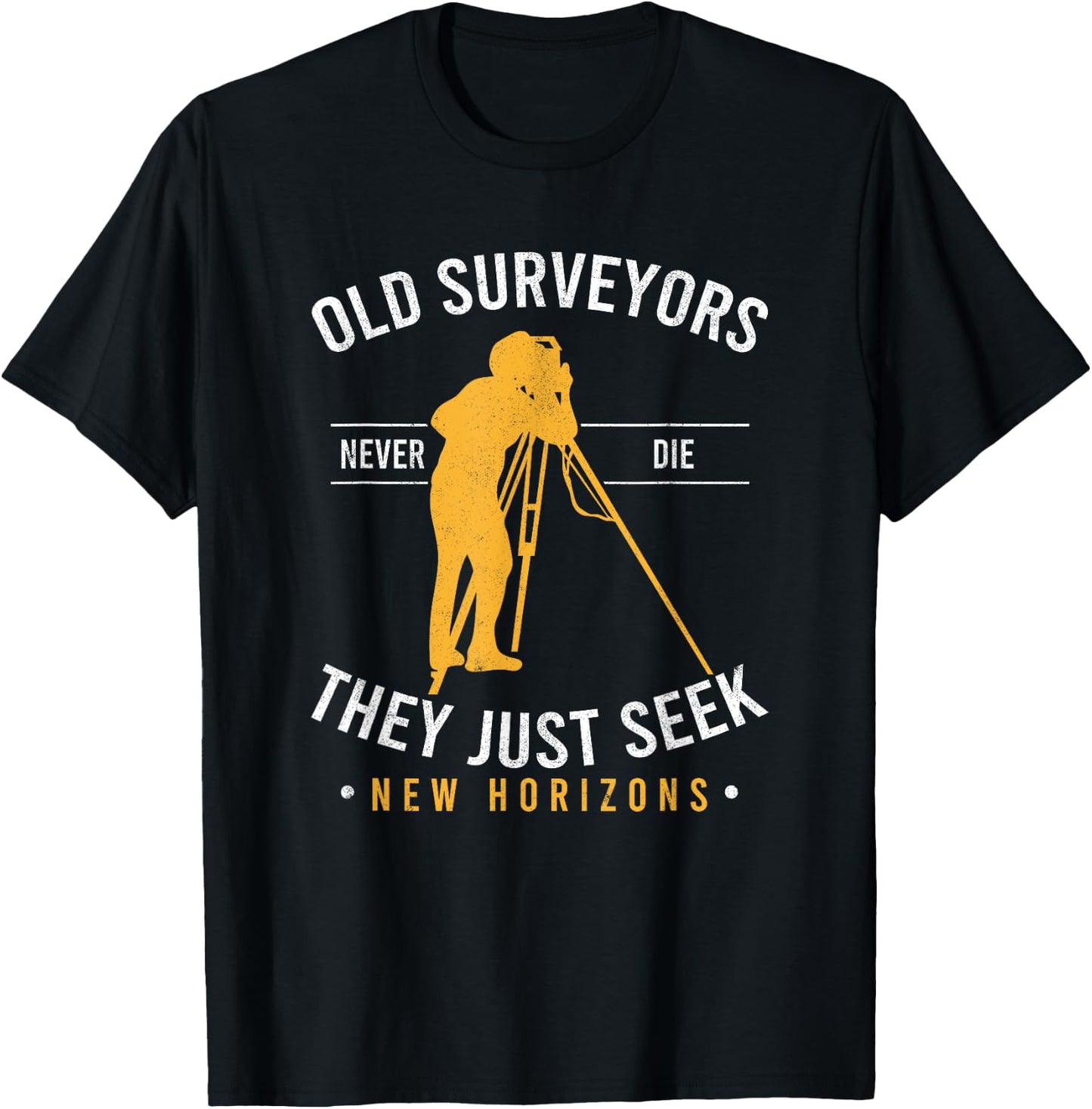 Surveying Grandpa Old Surveyors Never Die Land Surveyor T-Shirt - T-Shirt | Black