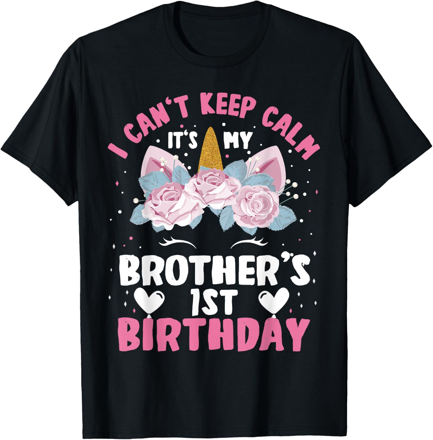 I Cant Keep Calm It's My Brother 1st Birthday Unicorn T-Shirt - T-Shirt | Black