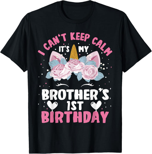 I Cant Keep Calm It's My Brother 1st Birthday Unicorn T-Shirt - T-Shirt | Black