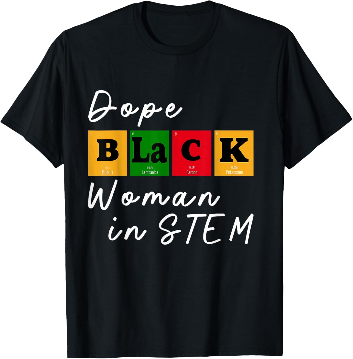 Dope Black Woman in STEM Black Scientist Chemist Melanin BHM T-Shirt - T-Shirt | Black