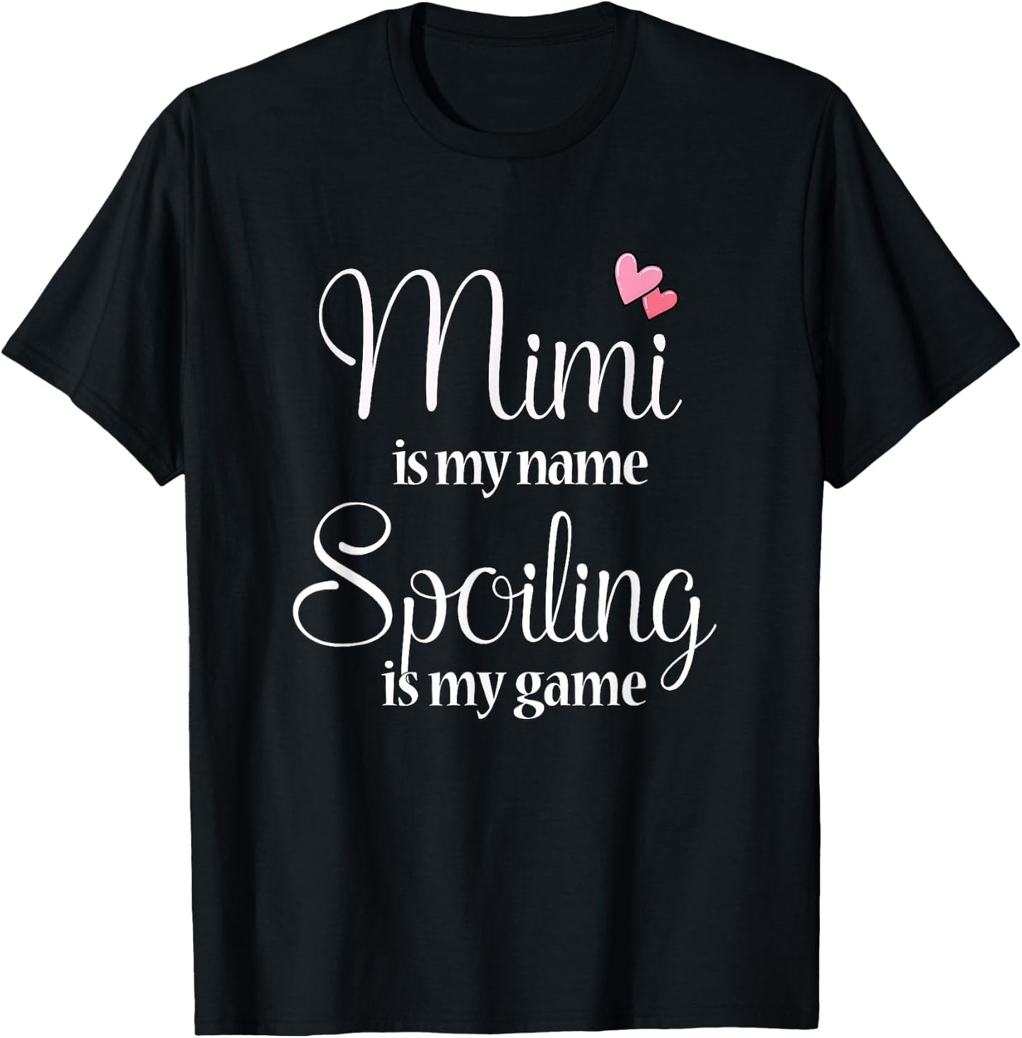Mimi Is My Name Spoiling Is My Game T-Shirt - T-Shirt | Black