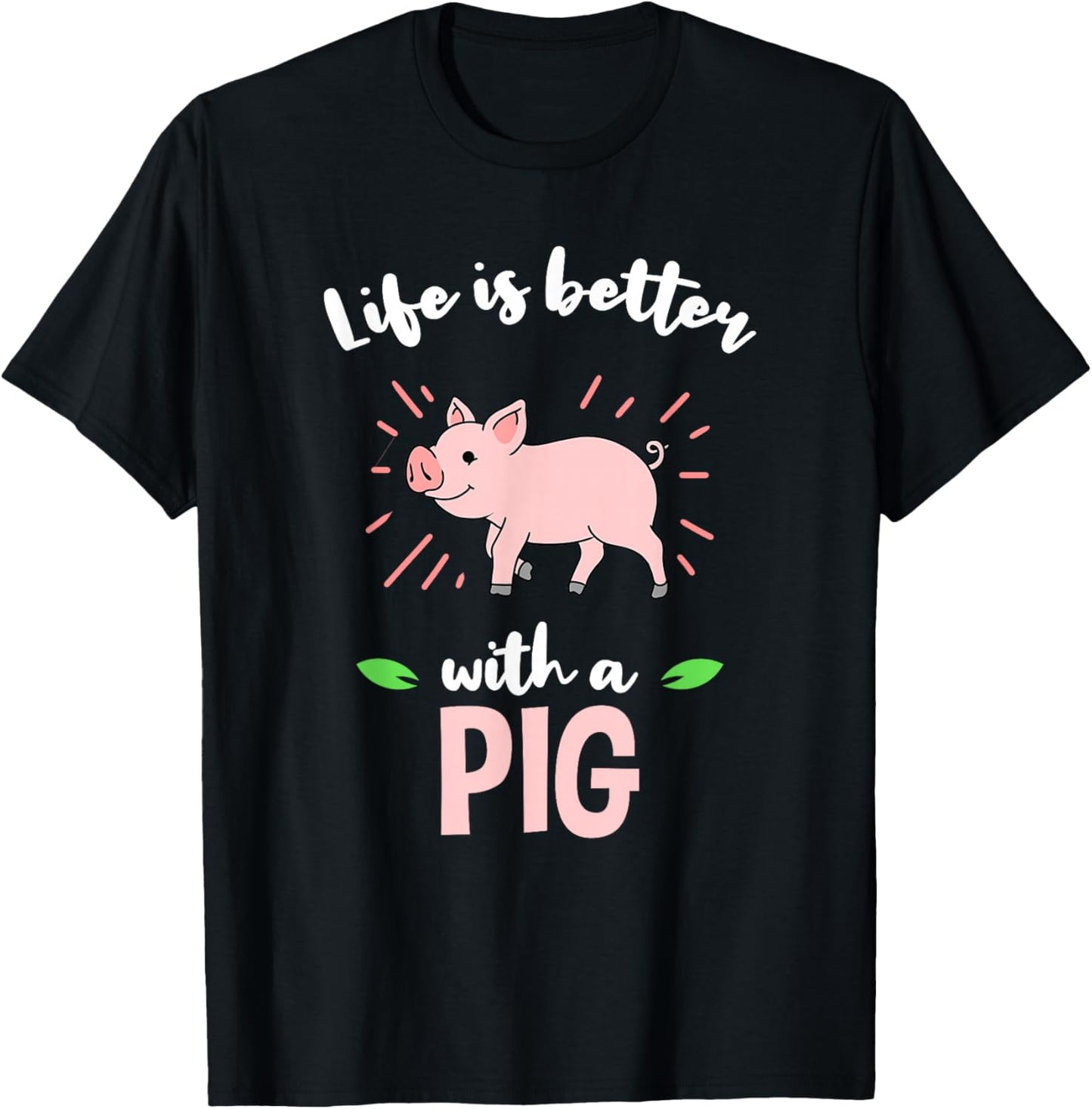 Life Is Better With A Pig T-Shirt - T-Shirt | Black