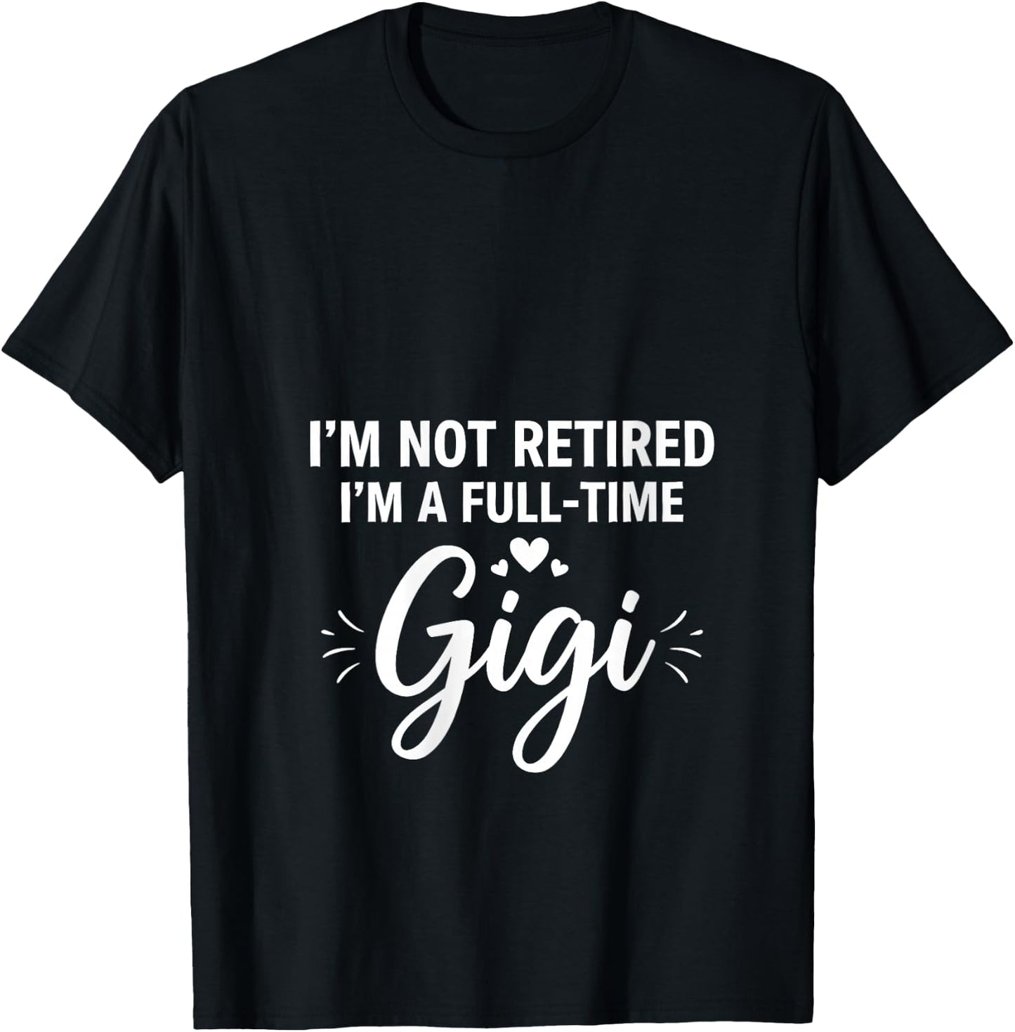 Women's I'm Not Retired, I'm A Full-time Gigi Retirement Funny Gigi V-Neck T-Shirt - T-Shirt | Black