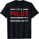 Airplane Pilot Humor Saying Flying Pilots Aviation Pilot T-Shirt - T-Shirt | Black