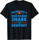 Never Take a Dog Named Shark to Newport Rhode Island Summer Men Women T-Shirt - T-Shirt | Black