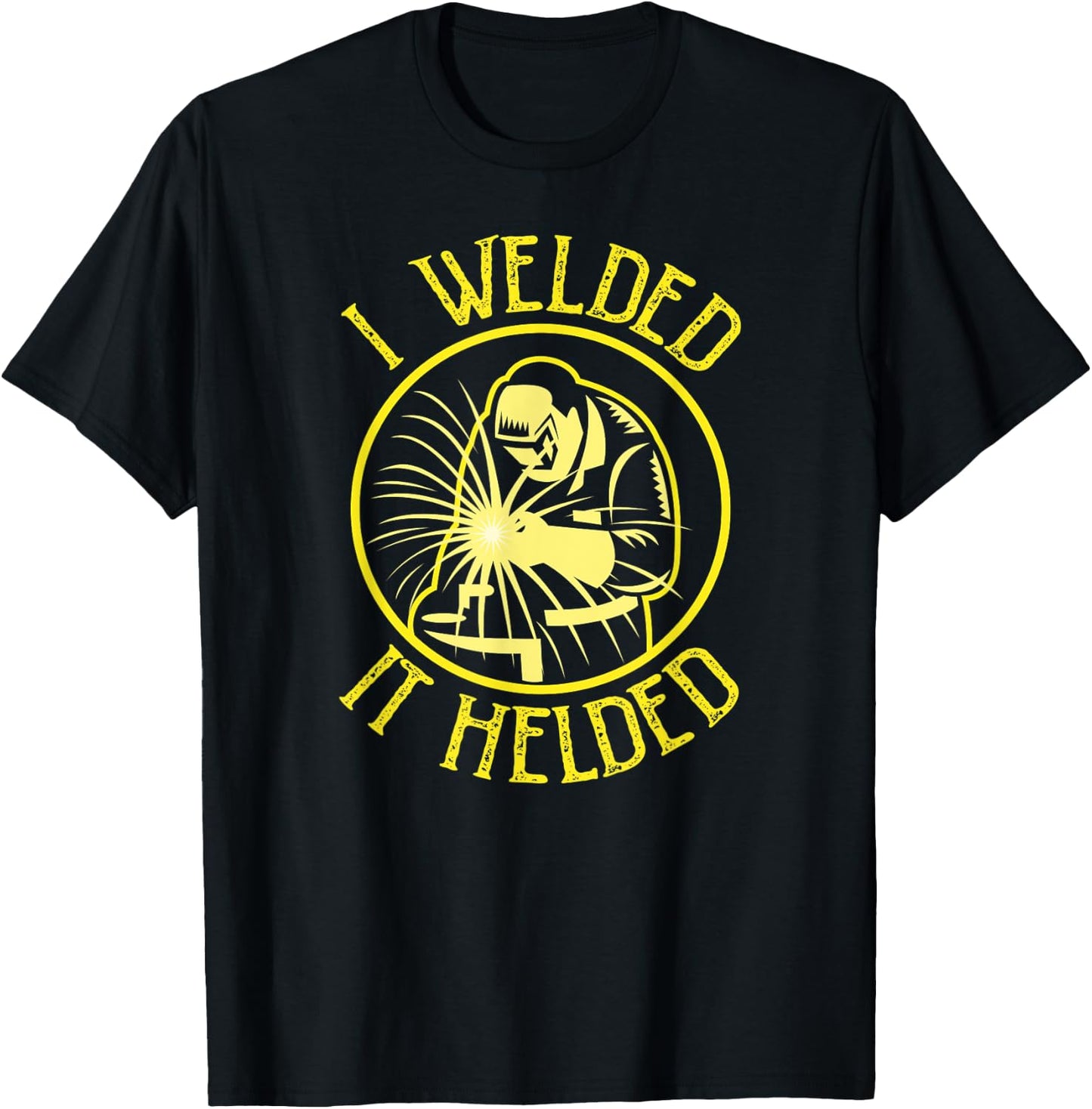 I Welded It Helded Welding Humor - Retro Yellow T-Shirt - T-Shirt | Black