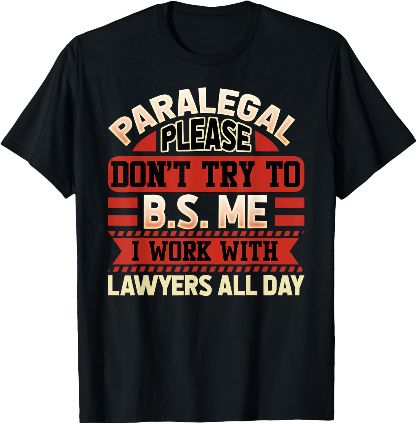Paralegal Shirt - Funny Paralegal Gifts T-Shirt - T-Shirt | Black