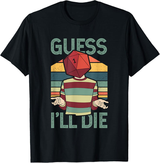 Funny Guess I'll Die Retro Sunset D20 Role Playing Game RPG T-Shirt - T-Shirt | Black