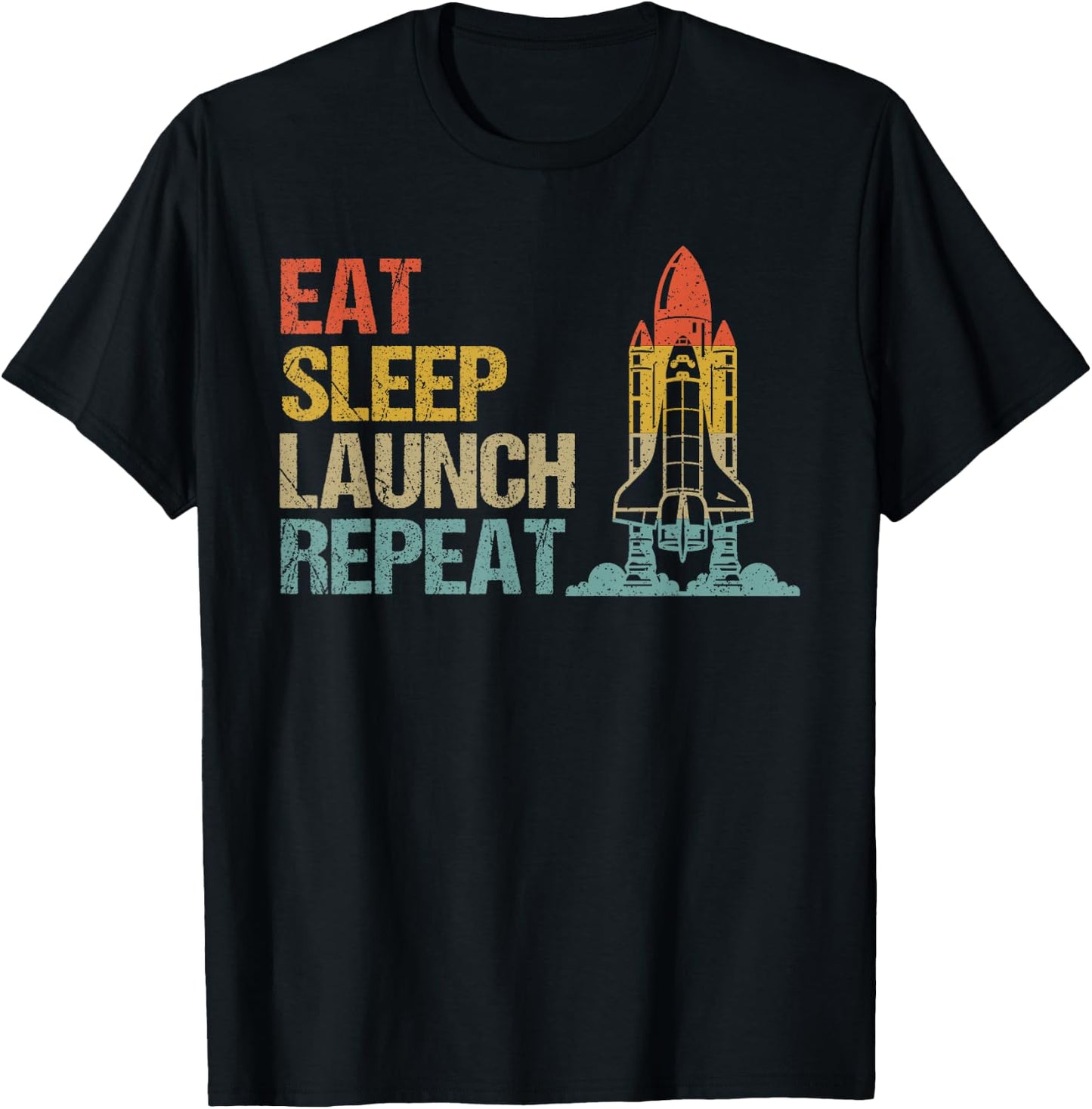 Eat Sleep Launch Repeat Rocket Science Aerospace Engineering T-Shirt - T-Shirt | Black