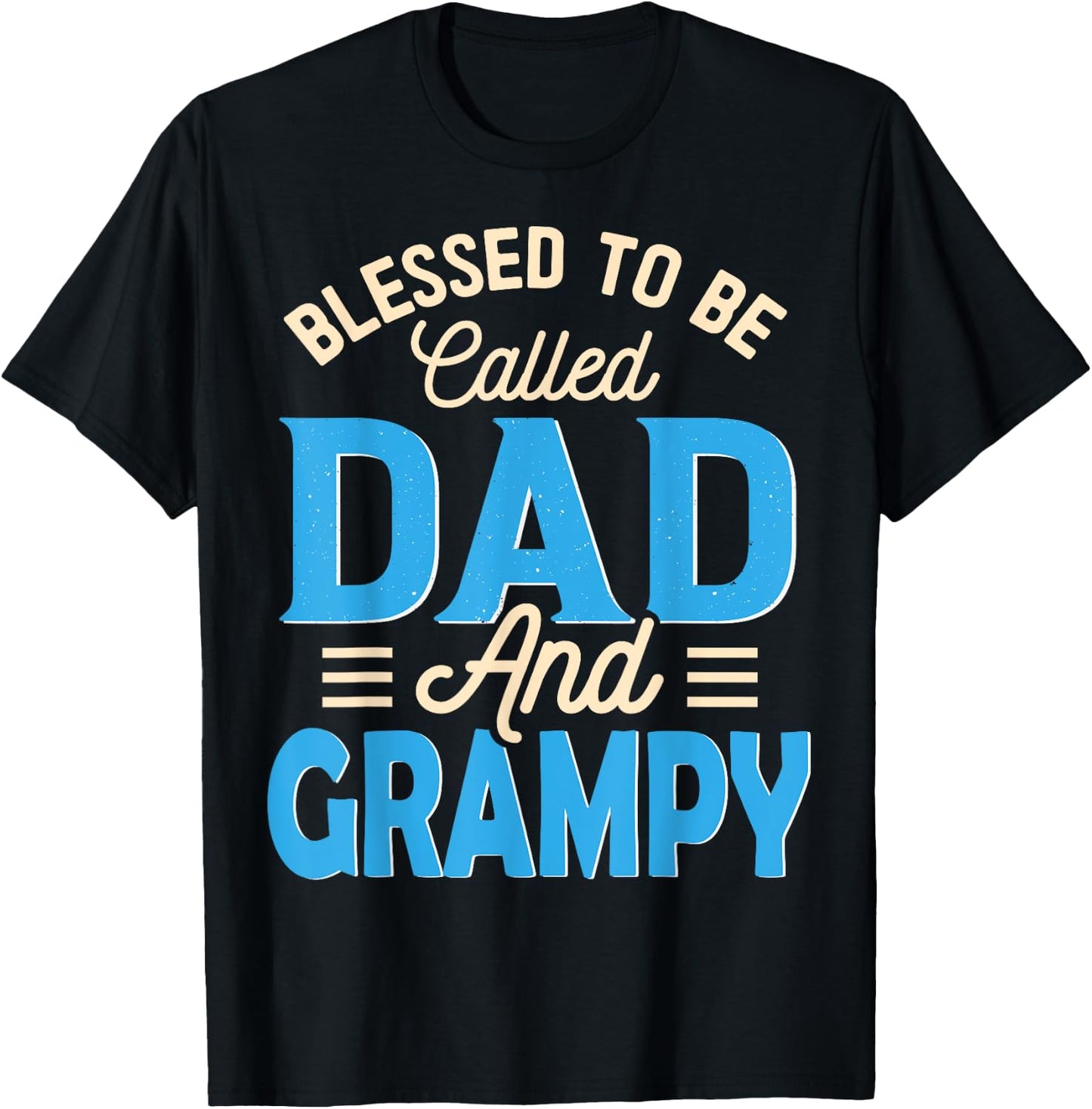 Blessed To Be Called Dad And Grampy Father's Day Grandpa T-Shirt - T-Shirt | Black
