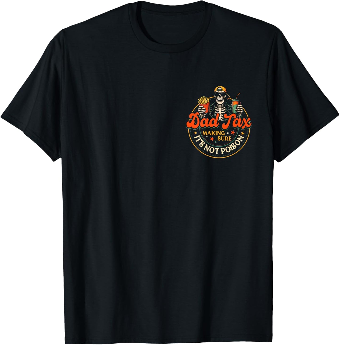 Dad Tax Making Sure It's Not Poison Funny Fathers Day Men T-Shirt - T-Shirt | Black