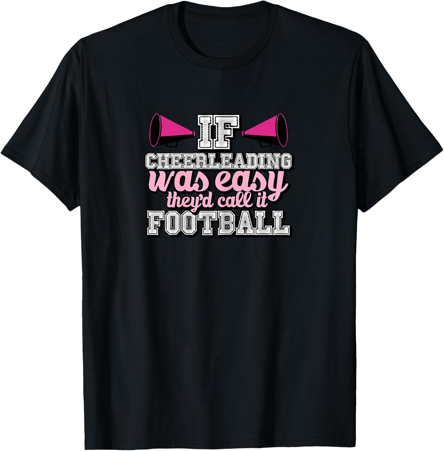 If Cheerleading Was Easy They'd Call It Football T-Shirt - T-Shirt | Black