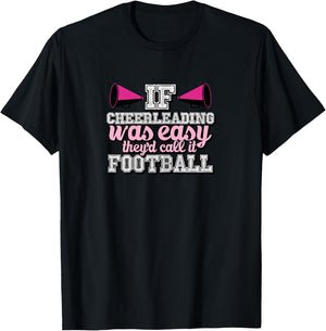 If Cheerleading Was Easy They'd Call It Football T-Shirt - T-Shirt | Black